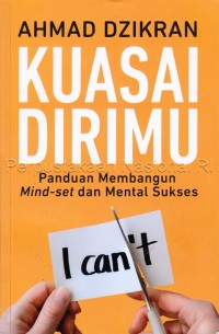 Kuasai dirimu : panduan membangun min-set dan mental sukses