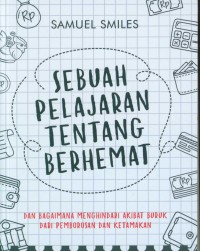 Sebuah pelajaran tentang berhemat : dan bagaimana menghindari akibat buruk dari pemborosan dan ketamakan