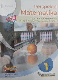 Perspektif Matematika : untuk Kelas X SMA dan MA kelompok Peminatan Matematika dan Ilmu Alam