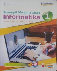 Terampil menggunakan Informatika untuk Kelas VII SMP dan MTs