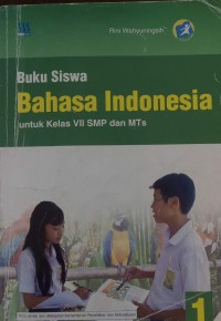 Buku Siswa  Bahasa Indonesia untuk Kelas VII SMP dan MTs