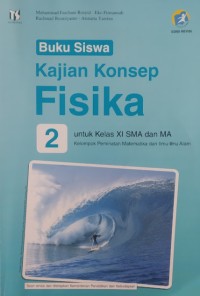 Kajian Konsep Fisika 2 untuk Kelas XI SMA dan MA Kelompok Peminatan Matematika dan Ilmu-Ilmu Alam