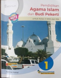 Pendidikan Agama Islam  dan Budi Pekerti untuk Kelas X SMA dan MA