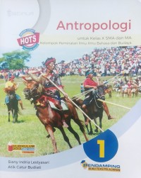 Antropologi 1 untuk Kelas X SMA dan MA Kelompok Peminatan Ilmu-ilmu Bahasa dan Budaya