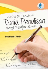 Sukses Tembus Dunia Penulisan Bagi Pelajar